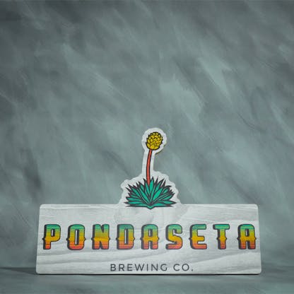 wooden die cut sign with yucca logo and the word pondaseta