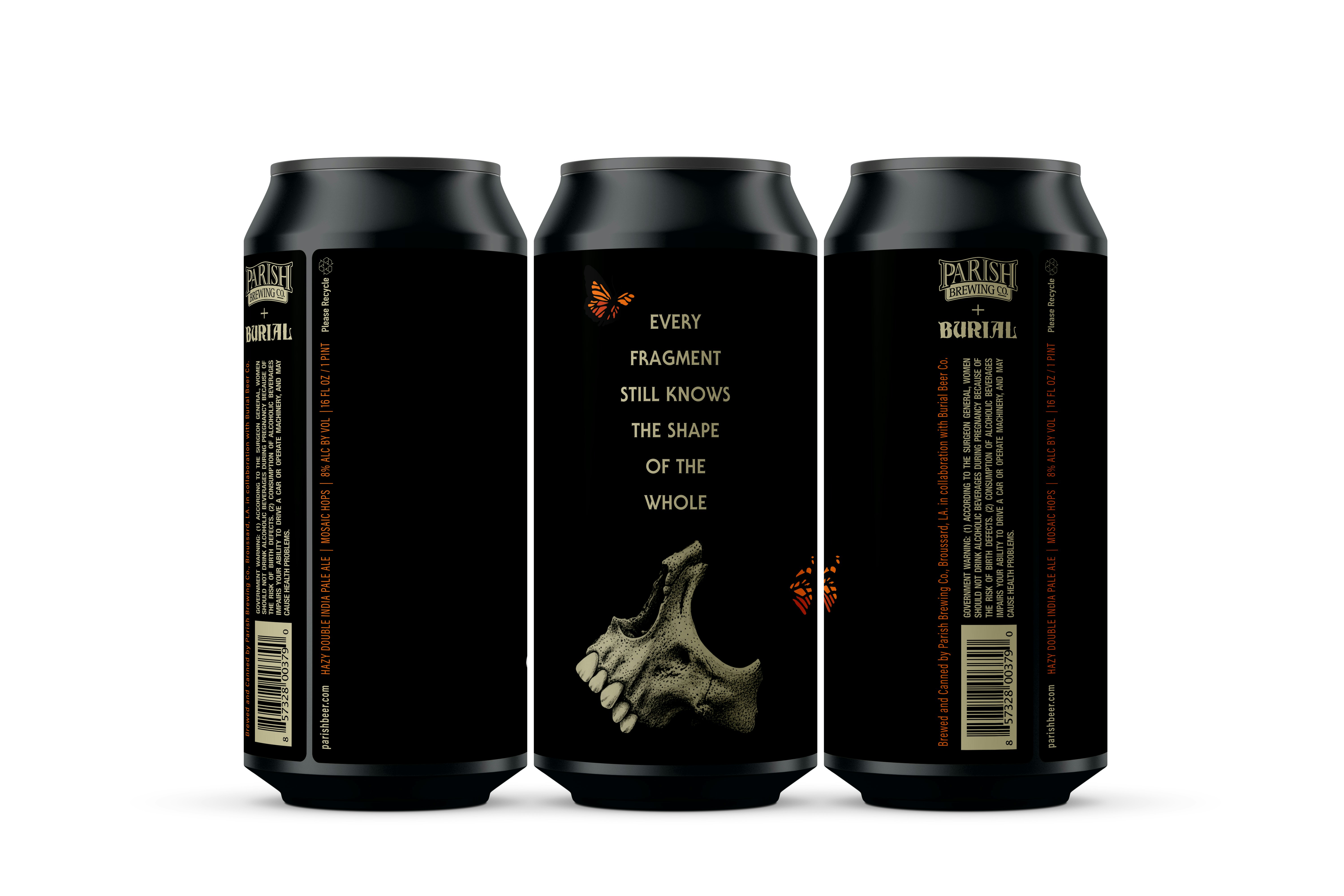 Every Fragment Still Knows The Shape Of The Whole 4-Pack 16oz Cans