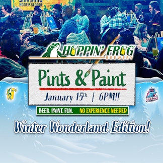 Pints and Paint at Hoppin’ Frog Brewery - Thursday, January 15th 6pm