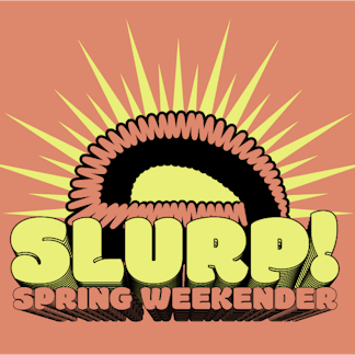 SLURP! Spring Weekender (FREE)