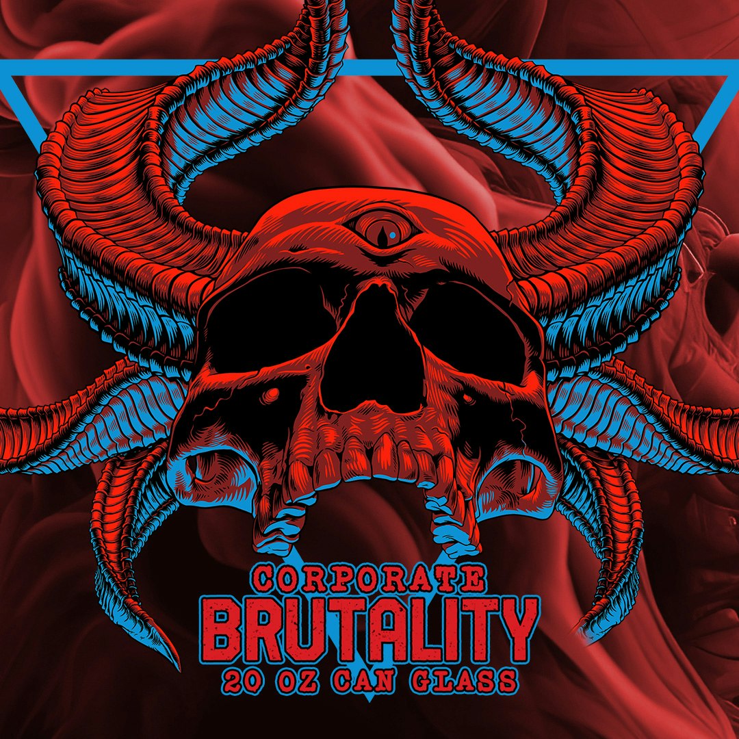 Corporate Brutality - 20 oz Can Glass