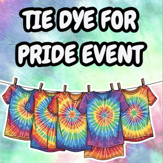 TIE DYE FOR PRIDE - JUNE 20TH